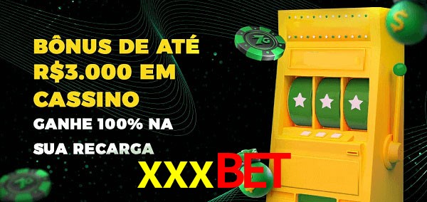 xxxbet melhor bônus de depósito